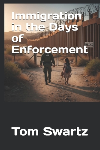 Immigration in the Days of Enforcement