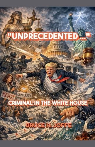 "Unprecedented ..." Criminal in the White House