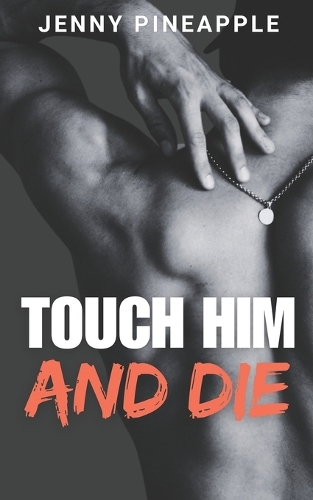 Touch Him and Die