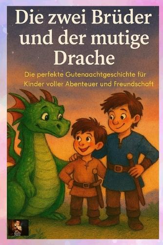 Die zwei Brüder und der mutige Drache