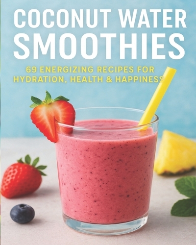 Coconut Water Smoothie Revolution