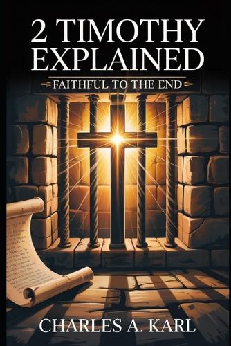 2 Timothy Explained