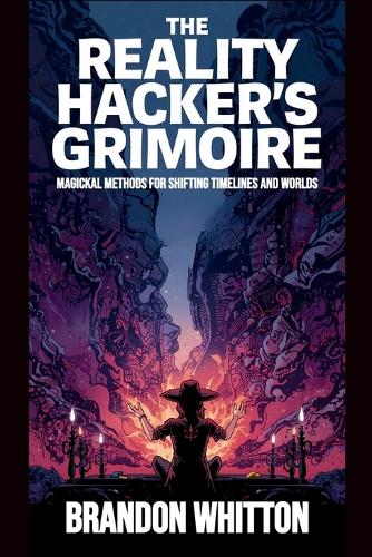 The Reality Hacker's Grimoire
