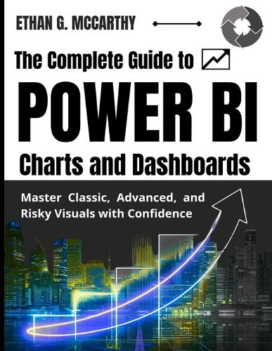 The Complete Guide to POWER BI Charts and Dashboards