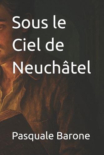 Sous le Ciel de Neuchâtel