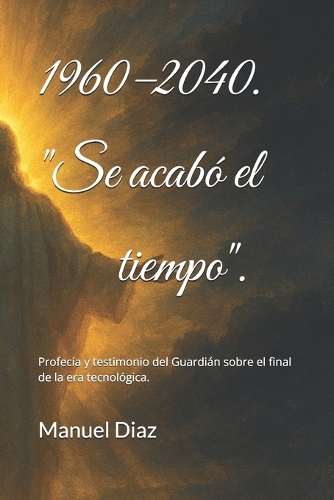 1960-2040. Se acabó el tiempo.