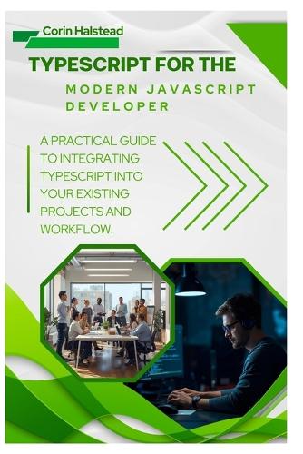 TypeScript for the Modern JavaScript Developer