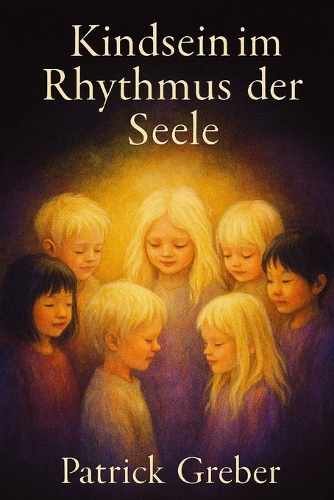Kindsein im Rhythmus der Seele