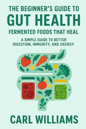 The Beginner's Guide to Gut Health