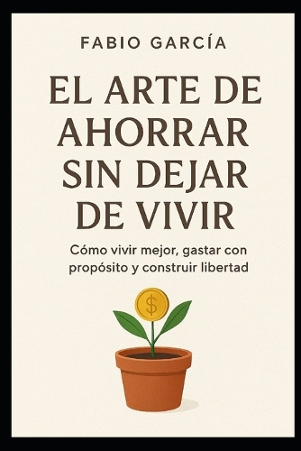 El arte de ahorrar sin dejar de vivir
