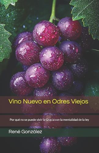 Vino Nuevo en Odres Viejos