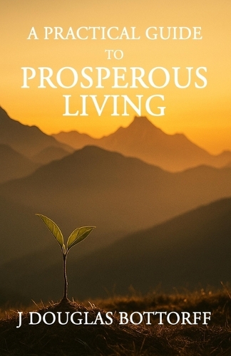 A Practical Guide to Prosperous Living