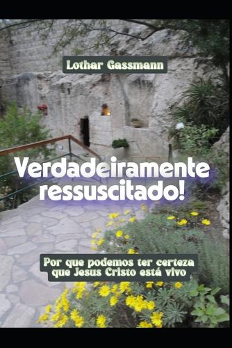 Verdadeiramente ressuscitado!