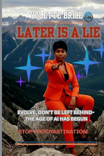 Later Is a Lie