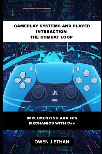 Gameplay Systems And Player Interaction The Combat Loop