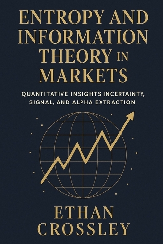 Entropy and Information Theory in Markets