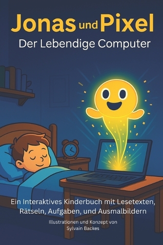 Jonas & Pixel - Der Lebendige Computer.