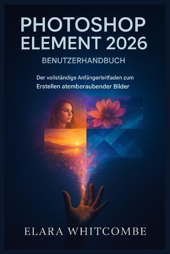 Photoshop Element 2026 Benutzerhandbuch (German Edition)