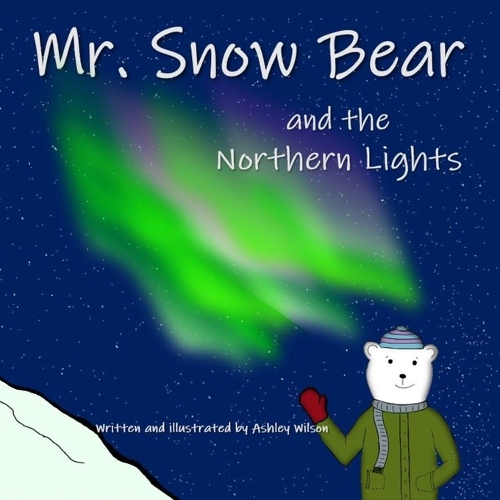 Mr. Snow Bear and the Northern Lights