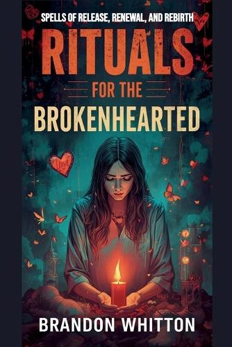 Rituals for the Brokenhearted