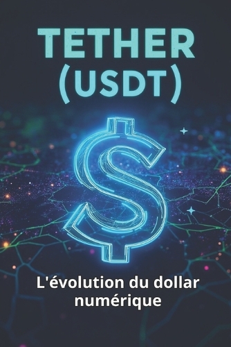 Tether (USDT) L'évolution du dollar numérique