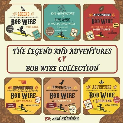 The Legend and Adventures of Bob Wire Collection