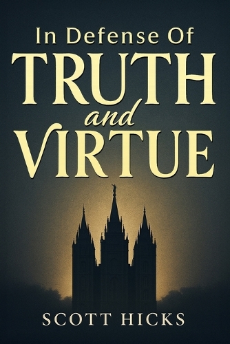 In Defense of Truth and Virtue