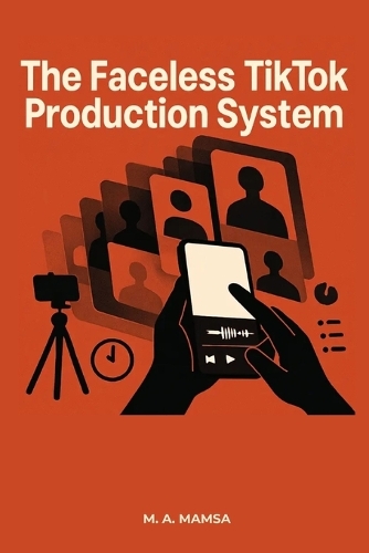The Faceless TikTok Production System