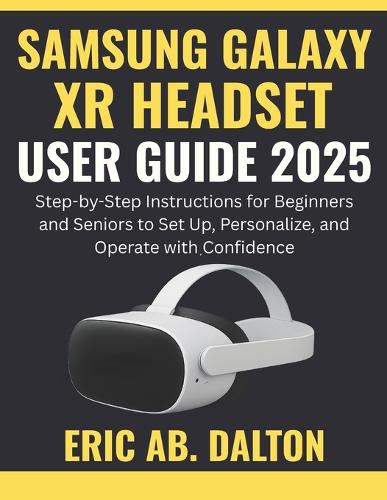 Samsung Galaxy Xr Headset User Guide 2025