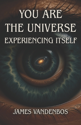 You Are the Universe Experiencing Itself