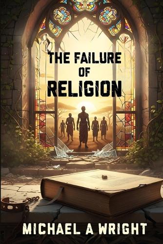 The Failure of Religion