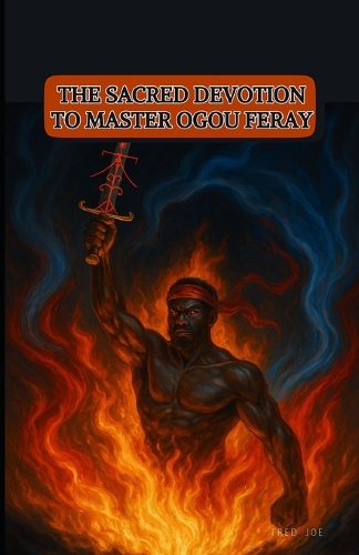 The Sacred Devotion to Master Ogou Feray