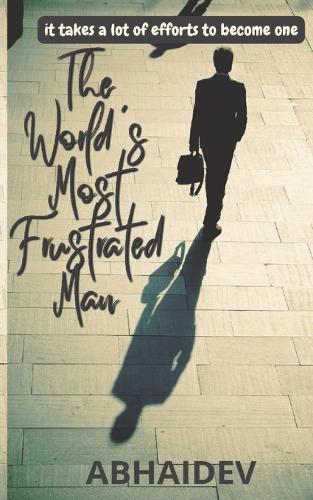 The World's Most Frustrated Man