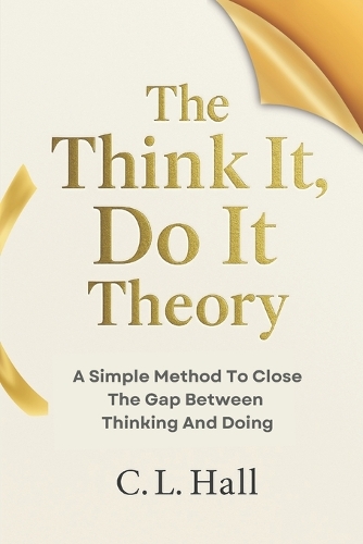 The Think It, Do It Theory