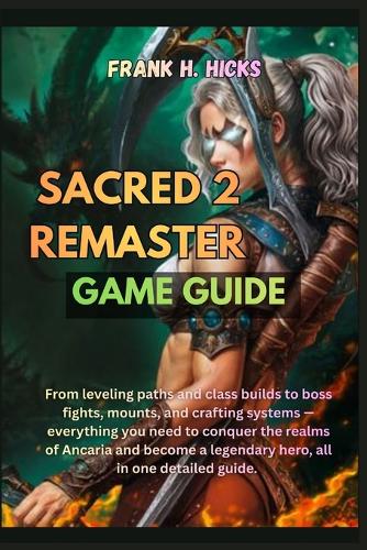 Sacred 2 Remaster Game Guide