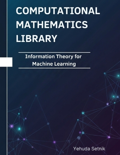 Information Theory for Machine Learning