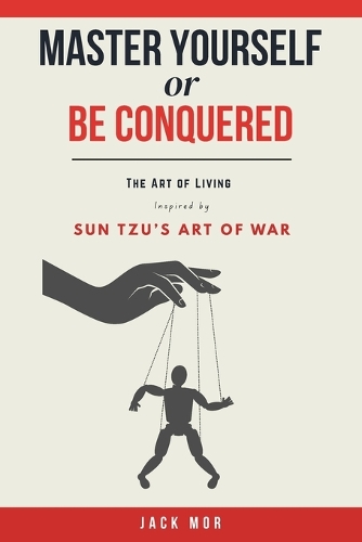 Master Yourself or Be Conquered