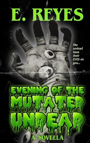 Evening of the Mutated Undead