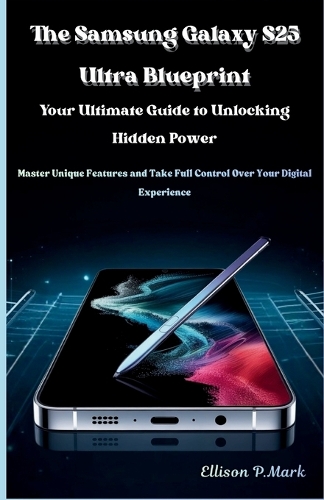 The Samsung Galaxy S25 Ultra Blueprint