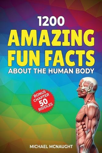 1200 Amazing Fun Facts About The Human Body