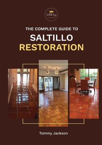 The Complete Guide to Saltillo Restoration