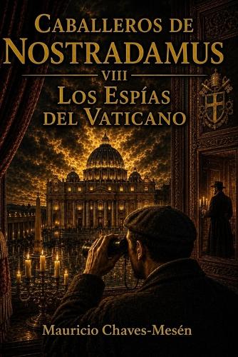 Caballeros de Nostradamus VIII. Los Espías del Vaticano