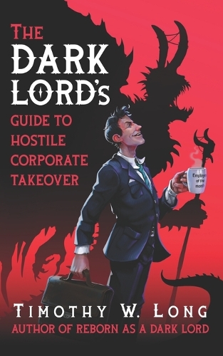 The Dark Lord's Guide to Hostile Corporate Takeover