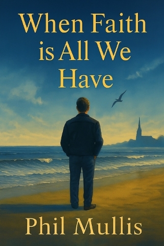 When Faith is All We Have