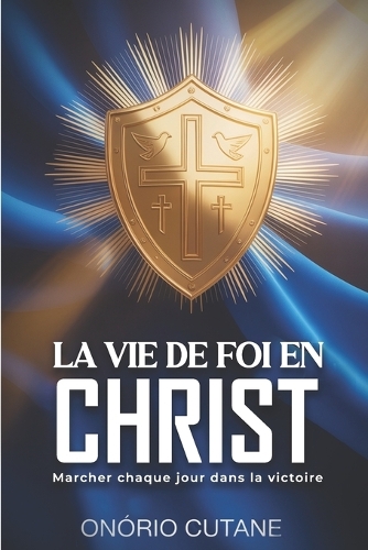 La Vie de Foi En Christ