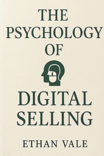 The Psychology of Digital Selling