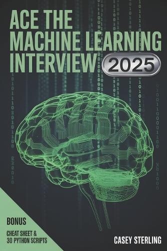 Ace the Machine Learning Interview 2025