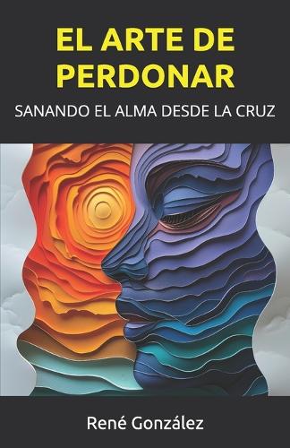 El Arte de Perdonar