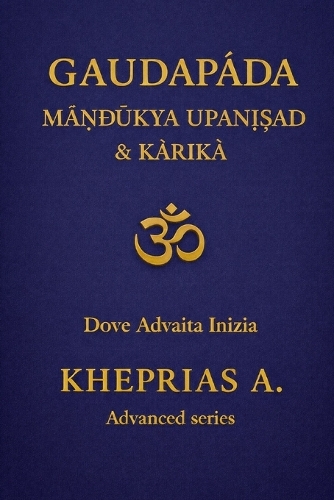 Gauḍapāda Māṇḍūkya Upaniṣad & Kārikā