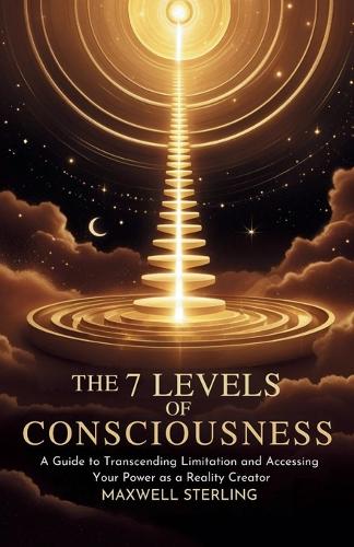 The 7 Levels Of Consciousness